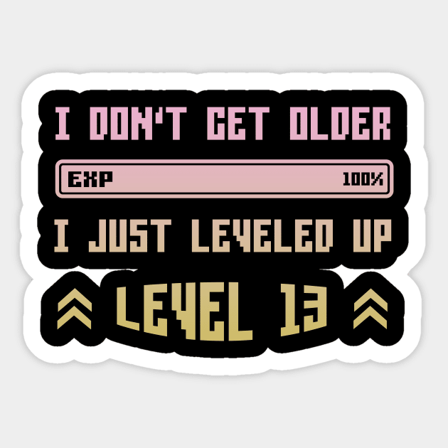 I Leveled Up 13th Birthday Funny Gamer Gaming Gift Idea Sticker by Eugen_Design